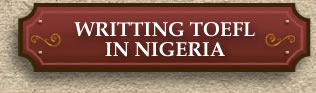 Writting TOEFL in Nigeria