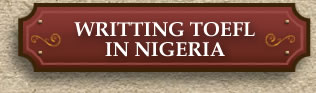 Writting TOEFL in Nigeria 